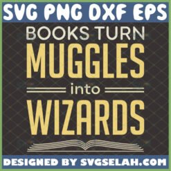 books turn muggles into wizards svg bookworm quotes magic wizzard harry potter inspired