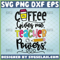 coffee gives me teacher powers svg toddler shirt svg