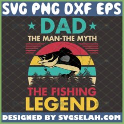 dad the man the myth the fishing legend vintage svg funny fisherman gifts