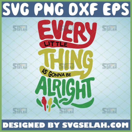 every little thing is gonna be alright svg three little birds bob marley svg