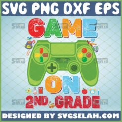 game on 2nd grade svg second grade teacher shirt svg game controller school gifts