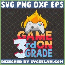 game on 3rd grade svg third grade teacher shirt svg game controller school gifts