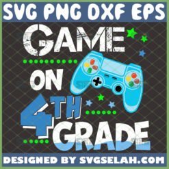 game on 4th grade svg fourth grade teacher shirt svg game controller school gifts