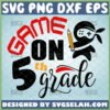 Game On 5th Grade SVG, Fifth Grade Teacher Shirt SVG, Ninja Game Controller School Gifts - SVG Selah