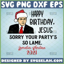 happy birthday jesus sorry your partys so lame svg michael scott santa the office christmas party inspired