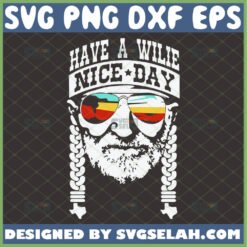 have a willie nice day svg willie nelson svg