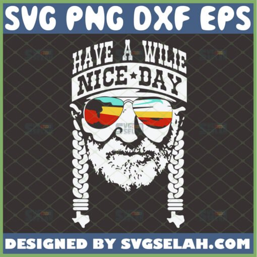 have a willie nice day svg willie nelson svg
