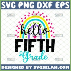 hello fifth grade svg 5th grade heart rainbow svg