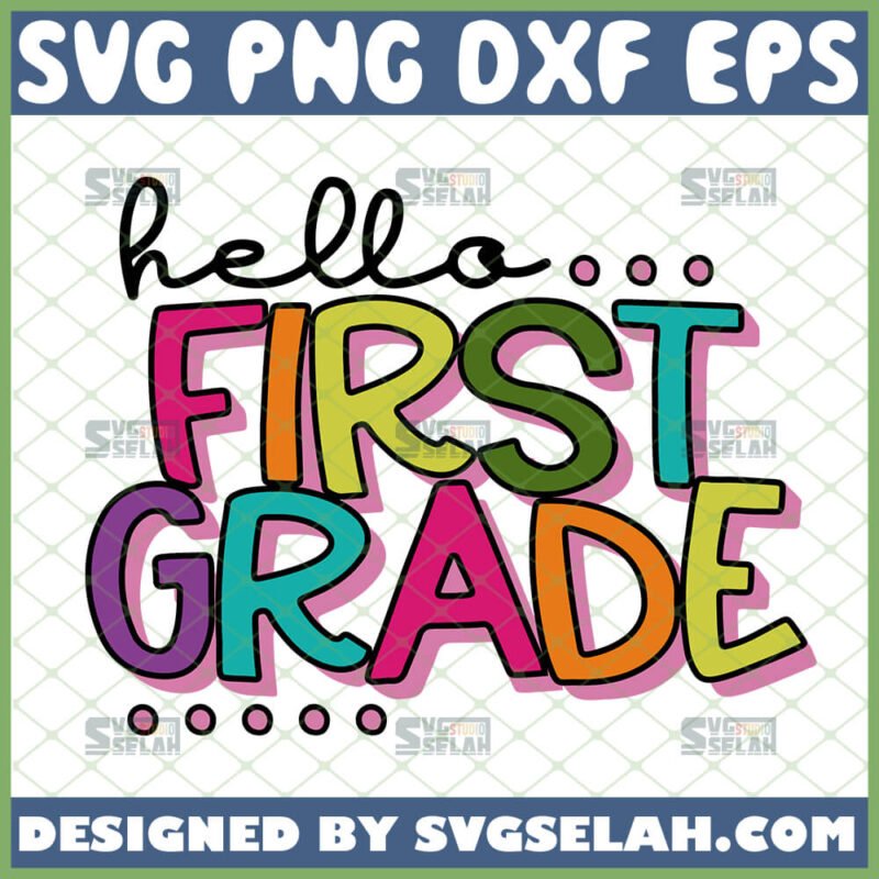 Hello First Grade SVG, 1st Grade Cricut Gifts - SVG Selah