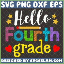 hello fourth grade svg 4th grade cricut gifts
