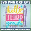 hello third grade svg 3rd grade cricut gifts