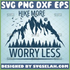 hike more worry less svg mountain family vacation svg funny camping gifts