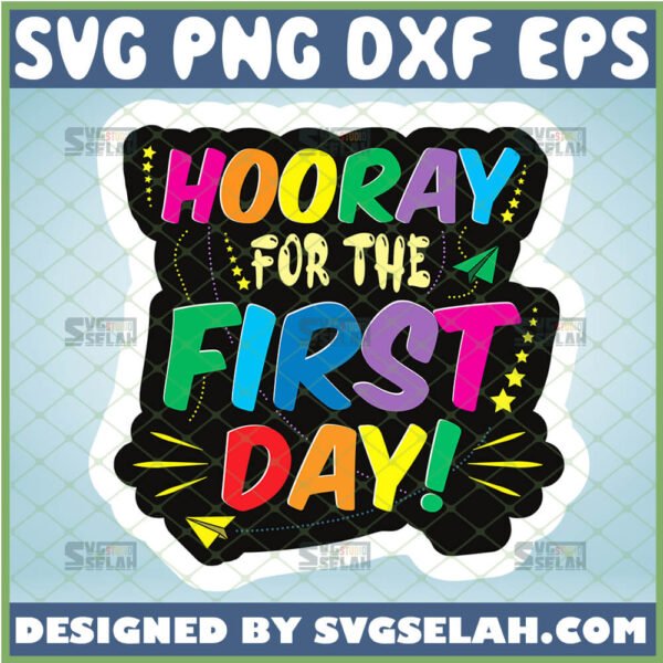 hooray for the first day svg