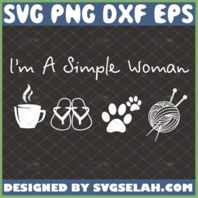 im a simple woman svg coffee sandals pet knitting