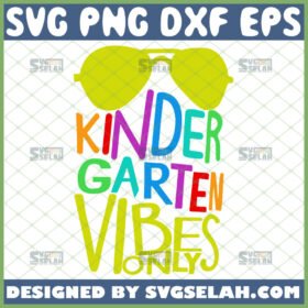 kindergarten vibes only svg preschool back to school gifts