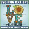 love teacher life svg sunflower valentines day svg