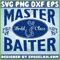 master baiter svg world class fishing svg fisherman gifts