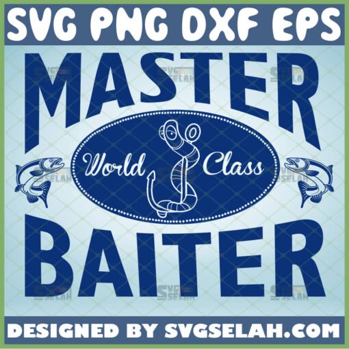 master baiter svg world class fishing svg fisherman gifts