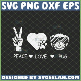 peace love pug svg pug face with sunglasses svg