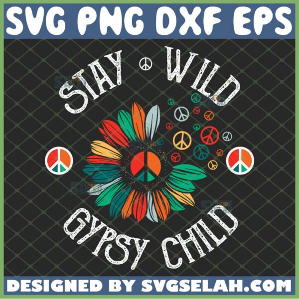 stay wild gypsy child svg sunflower with hippie logo svg