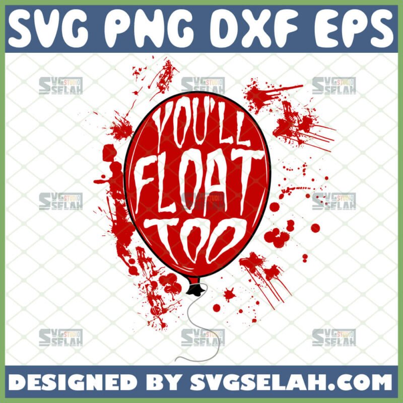 You'll Float Too SVG | IT Movie Pennywise Horror Design