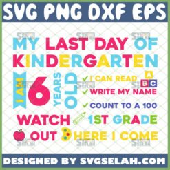 1st grade here i come svg last day of kindergarten shirt ideas