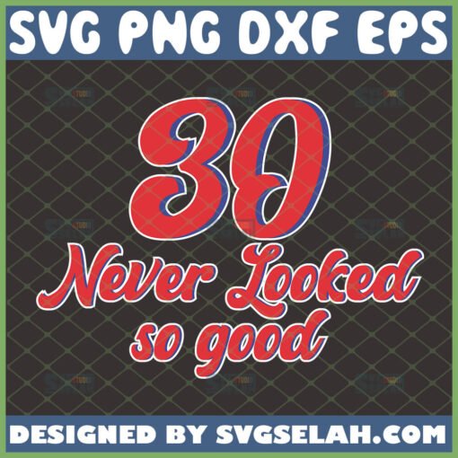 30 never looked so good svg