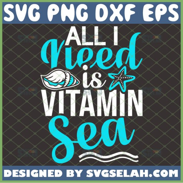 all i need is vitamin sea svg beach inspirational quotes