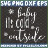 baby its cold outside svg