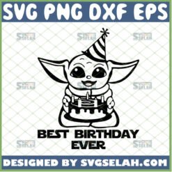 baby yoda best birthday ever svg by SvgSelah