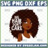 Big Hair Don't Care SVG, Hippy Slogan Inspired - SVG Selah