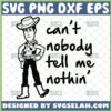 Can't Nobody Tell Me Nothing SVG, Sheriff Woody Toy Story Toddler Shirt SVG - SVG Selah