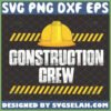 construction crew svg birthday shirt ideas