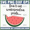 Don't Eat Watermelon Seeds SVG, Funny Pregnancy Shirt SVG - SVG Selah