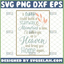 if tears could build a stairway svg memories quotes svg
