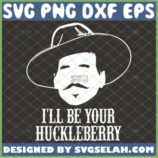 ill be your huckleberry svg tombstone shirt svg