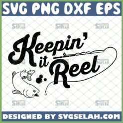 keepin it reel svg fishing shirt svg