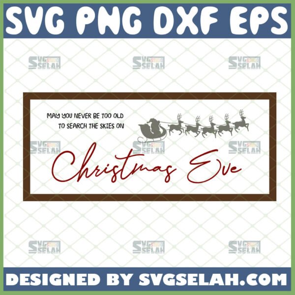May You Never Be Too Old To Search The Skies On Christmas Eve SVG, Wall Quotes SVG - SVG Selah