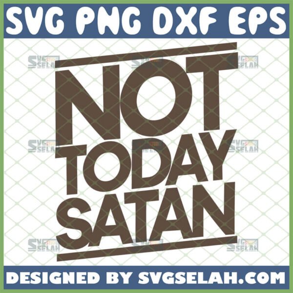 Not Today Satan SVG, Rupaul's Drag Race Inspired - SVG Selah