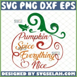pumpkin spice everything nice svg