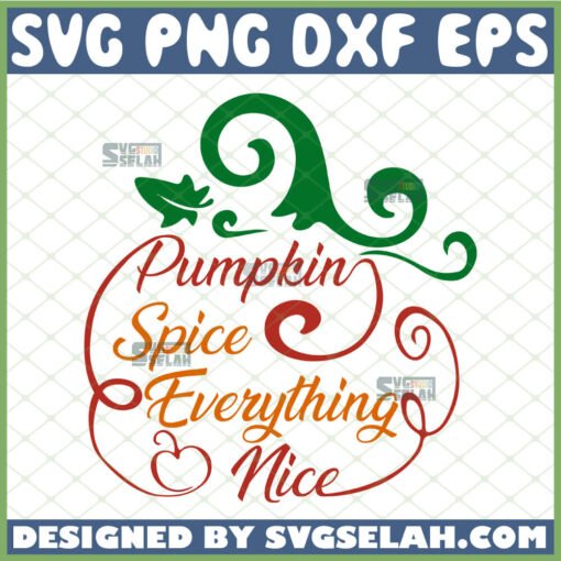 pumpkin spice everything nice svg