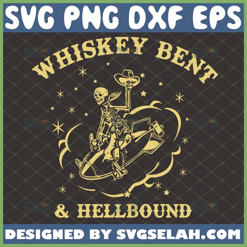 Whiskey Bent And Hell Bound SVG SVG Selah