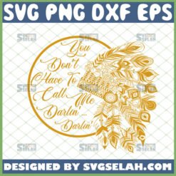 you don8217t have to call me darlin svg david allan coe shirt svg by SvgSelah