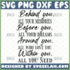 behind you all your memories svg graduation quotes svg