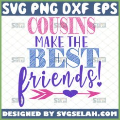cousins make the best friends svg baby onesie ideas