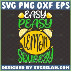 easy peasy lemon squeezy svg by SvgSelah