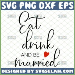 eat drink and be married svg wedding sign svg