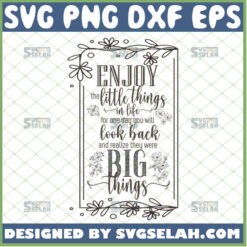 enjoy the little things in life svg