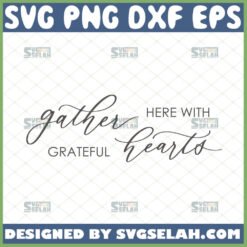 gather here with grateful hearts svg