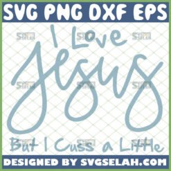 i love jesus but i cuss a little svg